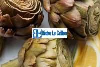 Cook Artichokes Like a Pro with These Easy Tips | Bistro Le Crillon