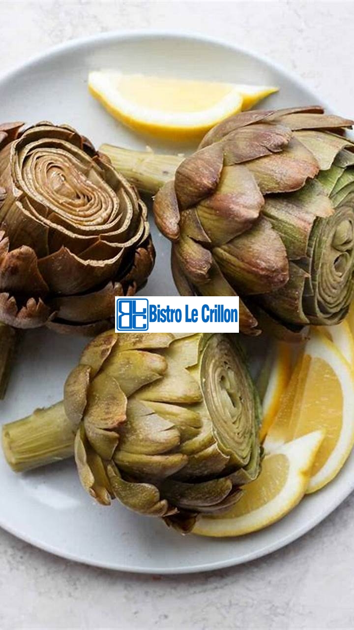 Cook Artichokes Like a Pro with These Easy Tips | Bistro Le Crillon