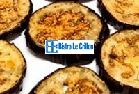 Mastering the Art of Cooking Eggplant Like a Pro | Bistro Le Crillon