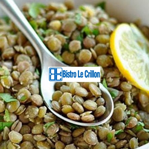 Master the Art of Cooking Green Lentils | Bistro Le Crillon