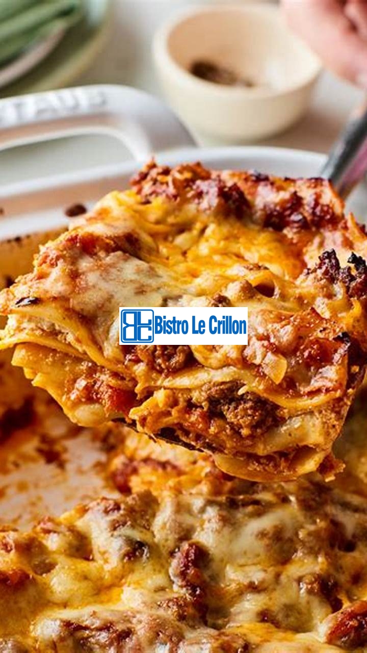 Master the Art of Making Delicious Lasagna | Bistro Le Crillon